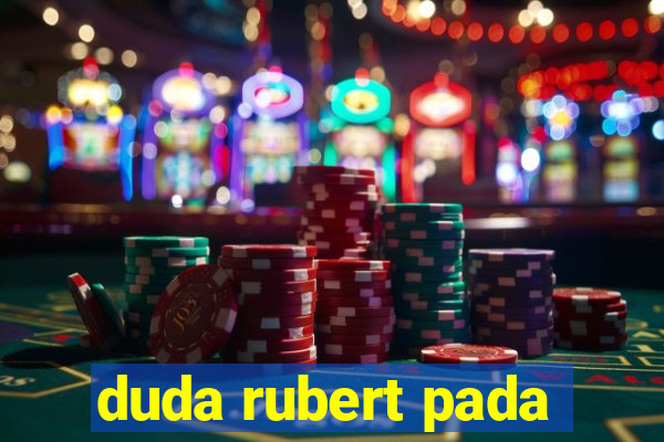 duda rubert pada